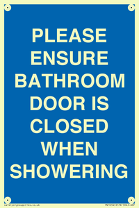 PLEASE ENSURE BATHROOM DOOR IS CLOSED WHEN SHOWERING
